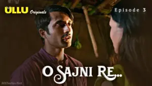 O Sajni Re Episode 3
