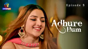 Adhure Hum Episode 3