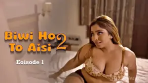 Biwi Ho to Aisi 2 Episode 1