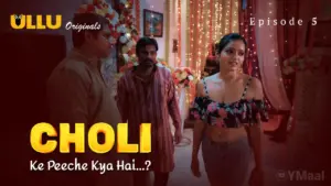 Choli Ke Peeche Kya Hai Episode 5