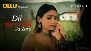 Dil Sambhal Ja Zara Episode 4