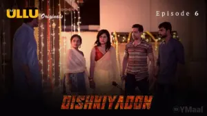 Dishkiyaoon Episode 6