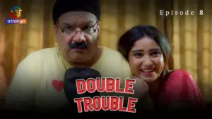 Double Trouble Episode 8