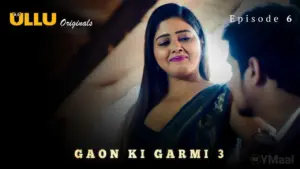 Gaon Ki Garmi 3 Episode 6