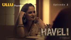 Haveli Episode 2