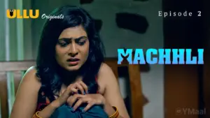 Machhli Episode 2