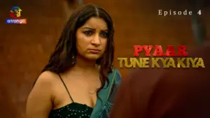 Pyaar Tune Kya Kiya Episode 4