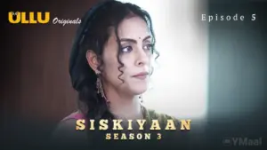 Siskiyaan 3 Episode 5