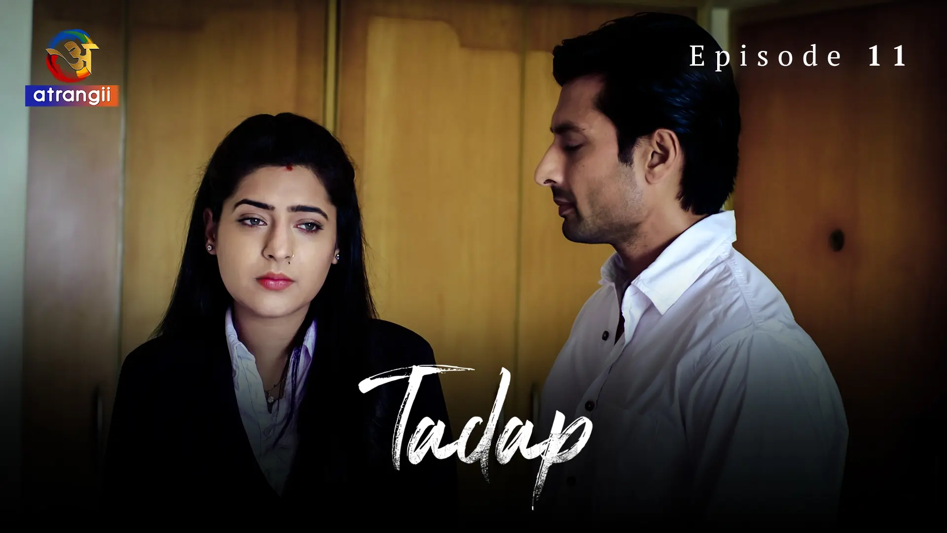 Tadap (Atrangii) Episode 11