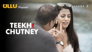 Teekhi Chutney Episode 2