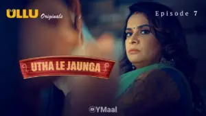 Utha Le Jaunga Episode 7